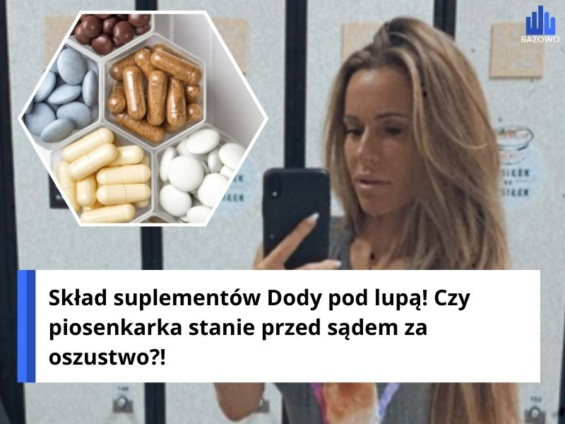 Skład suplementów Dody pod lupą! Czy piosenkarka stanie przed sądem za oszustwo?!
